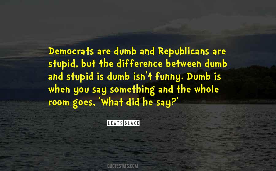 Stupid And Dumb Quotes #152874