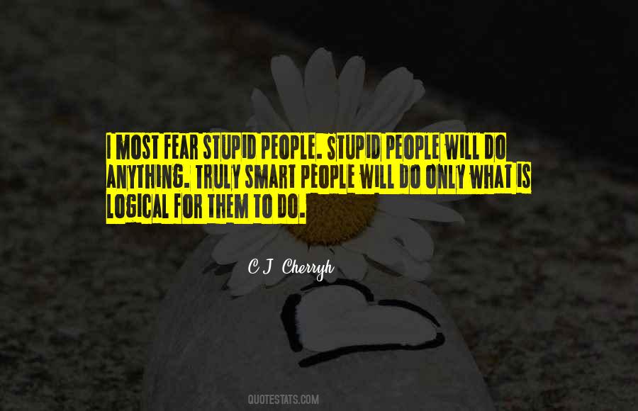 Stupid But Logical Quotes #1643507