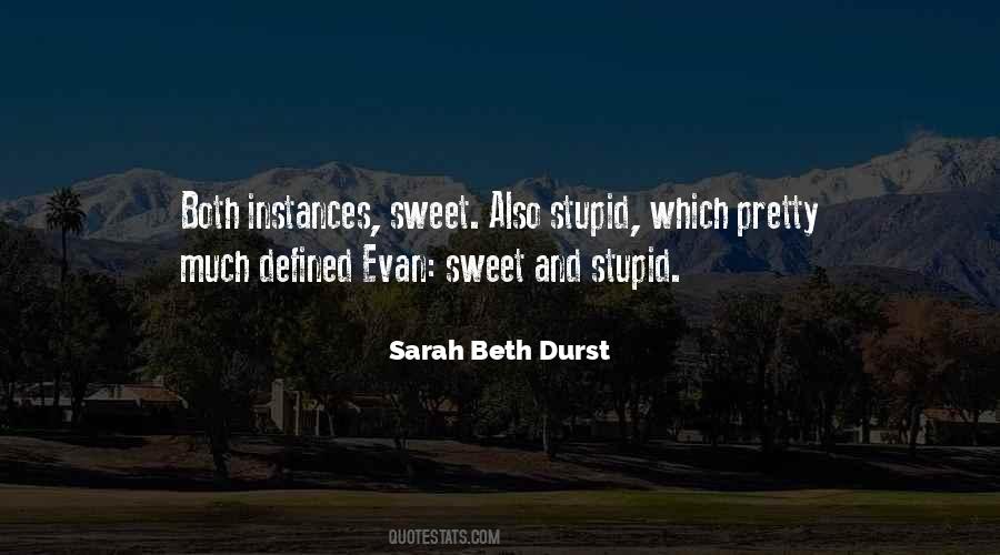 Stupid But Sweet Quotes #573358