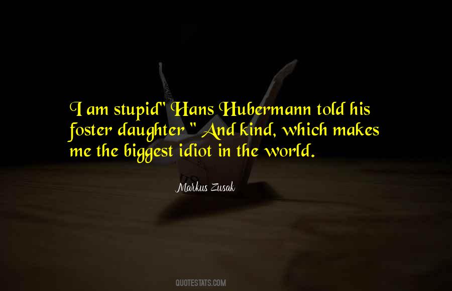 Stupid Idiot Quotes #1690233