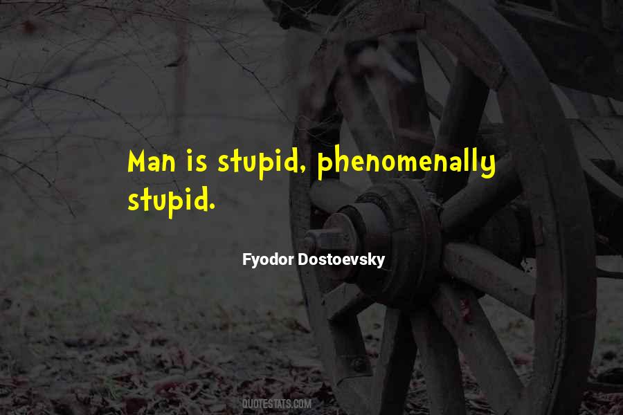 Stupid Man Quotes #323468