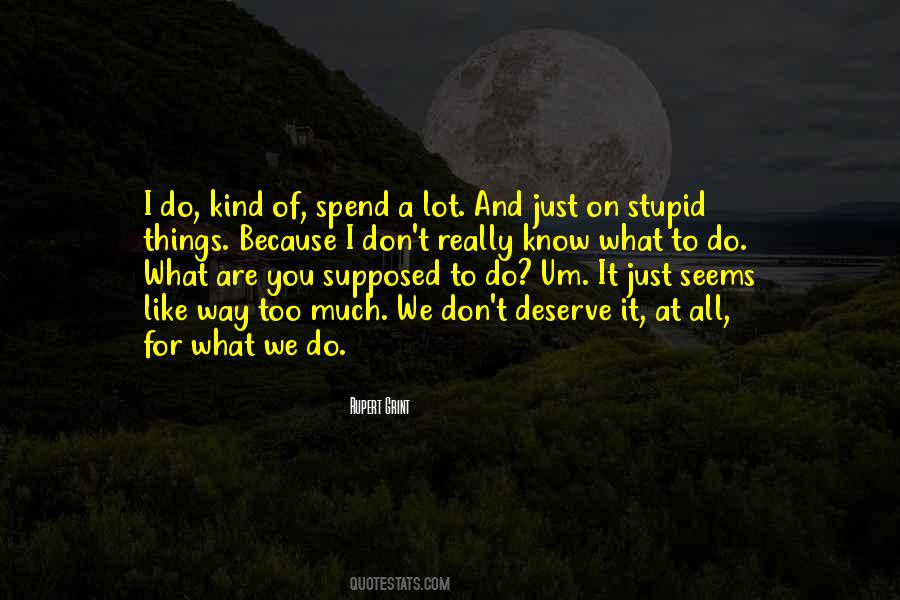 Stupid Things To Do Quotes #1797654