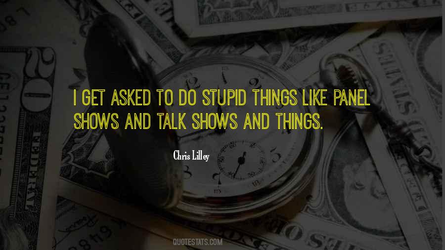 Stupid Things To Do Quotes #1875422