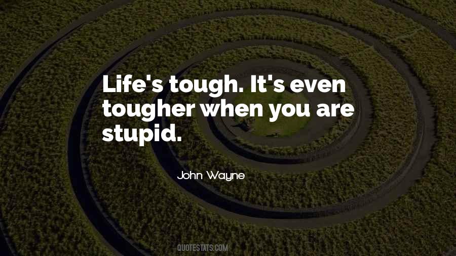 Stupid Tough Guy Quotes #50597