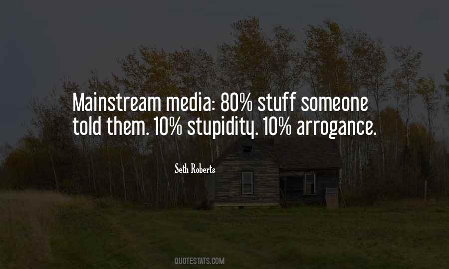 Stupidity And Arrogance Quotes #1751929