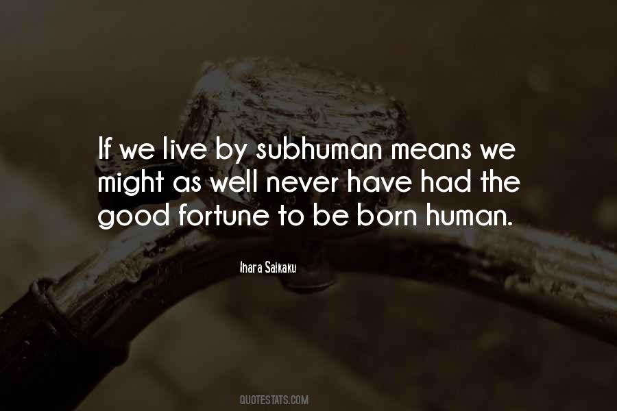 Subhuman Quotes #100496