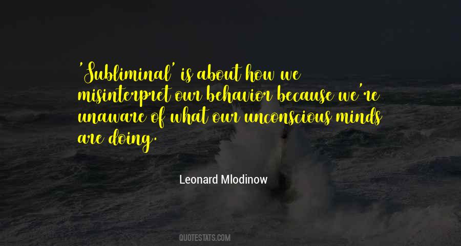 Subliminal Leonard Mlodinow Quotes #1291362