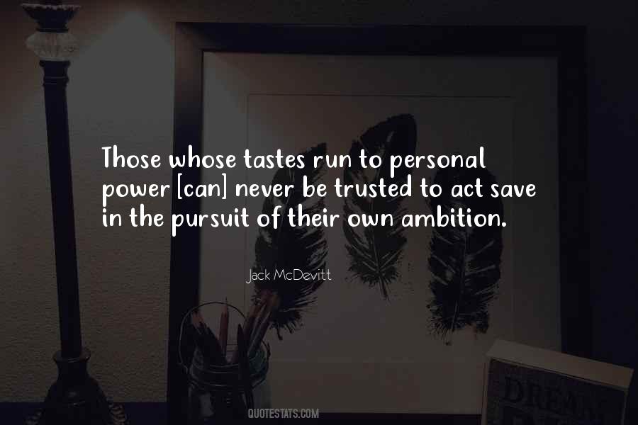 Quotes About Ambition And Power #958596