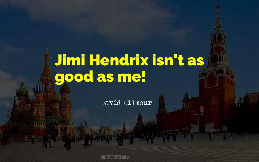 Quotes About Jimi Hendrix #752669