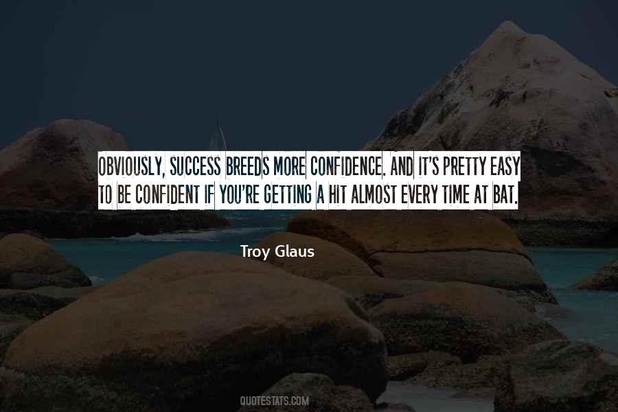 Success Breeds Confidence Quotes #1097114