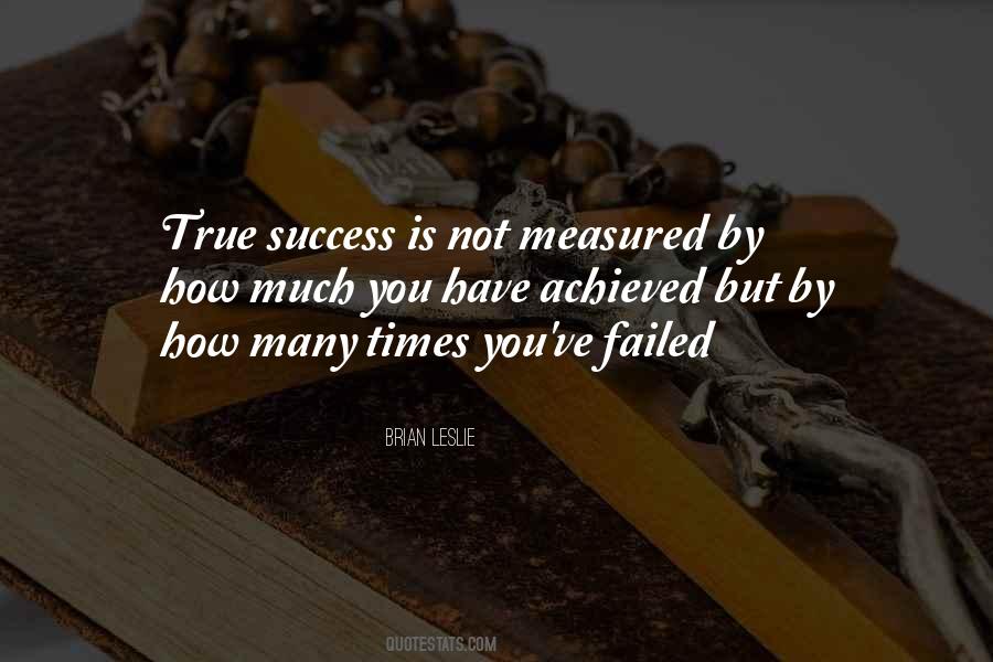 Success Is Measured By Quotes #1645556