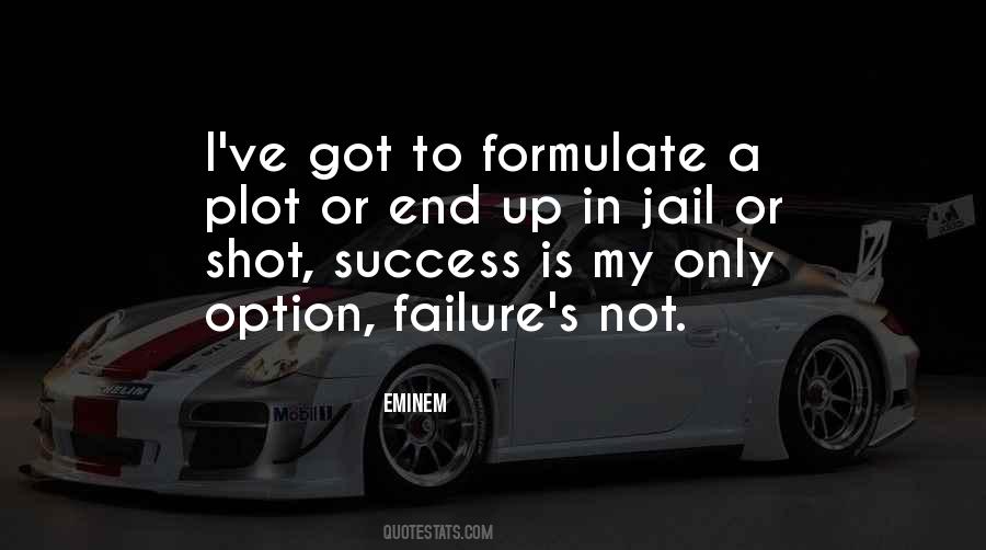 Success Is My Only Option Failure's Not Quotes #1277063