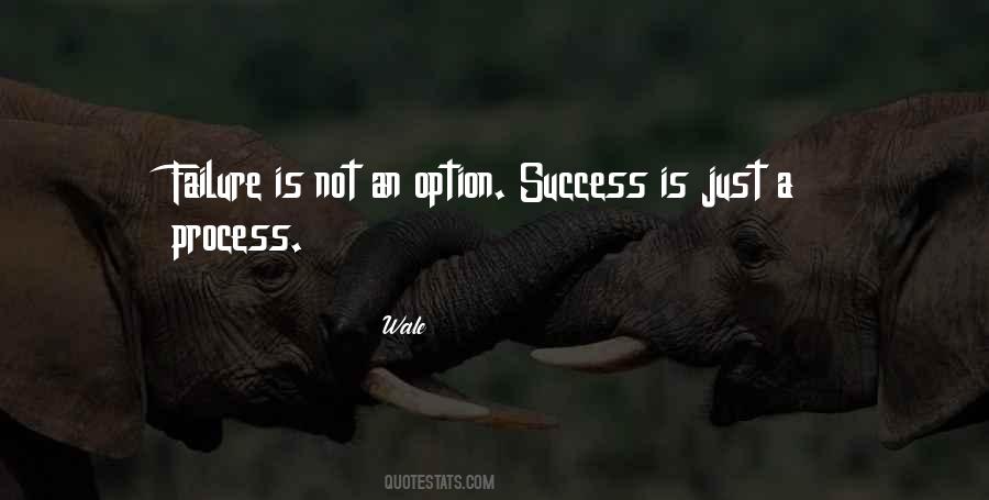 Success Is My Only Option Failure's Not Quotes #1545499