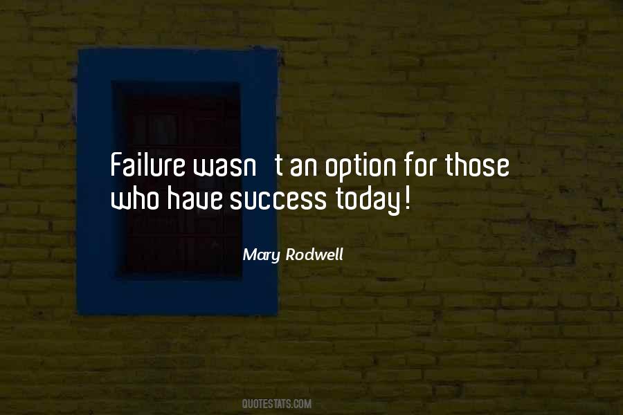 Success Is My Only Option Failure's Not Quotes #940287