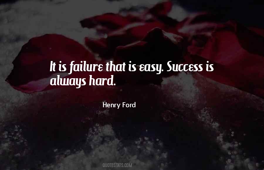 Success Is Not Easy Quotes #448096