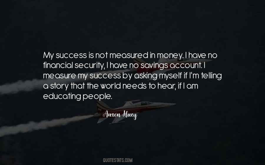 Success Is Not Measured By Money Quotes #550461