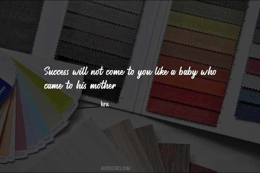 Success Will Come Quotes #1809454