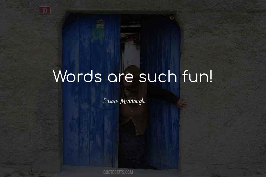 Such Fun Quotes #1403496