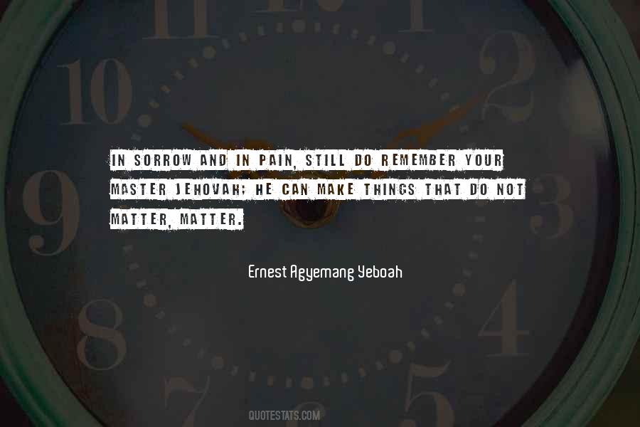 Suffering And Sorrow Quotes #1839653
