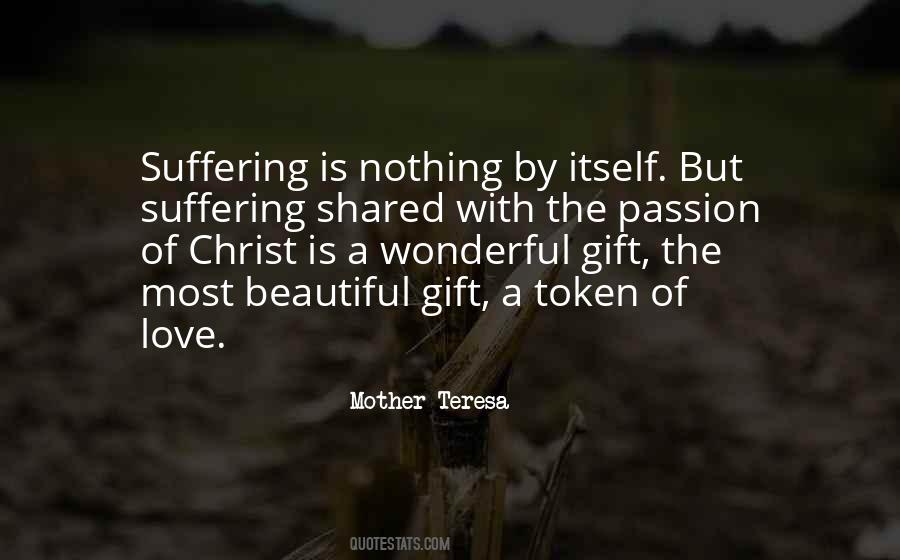 Suffering Itself Love Quotes #1322853