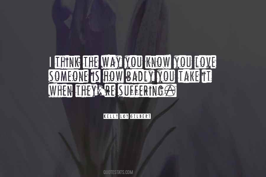Suffering Itself Love Quotes #46999