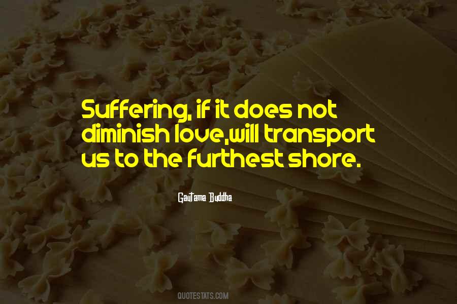 Suffering Itself Love Quotes #96518
