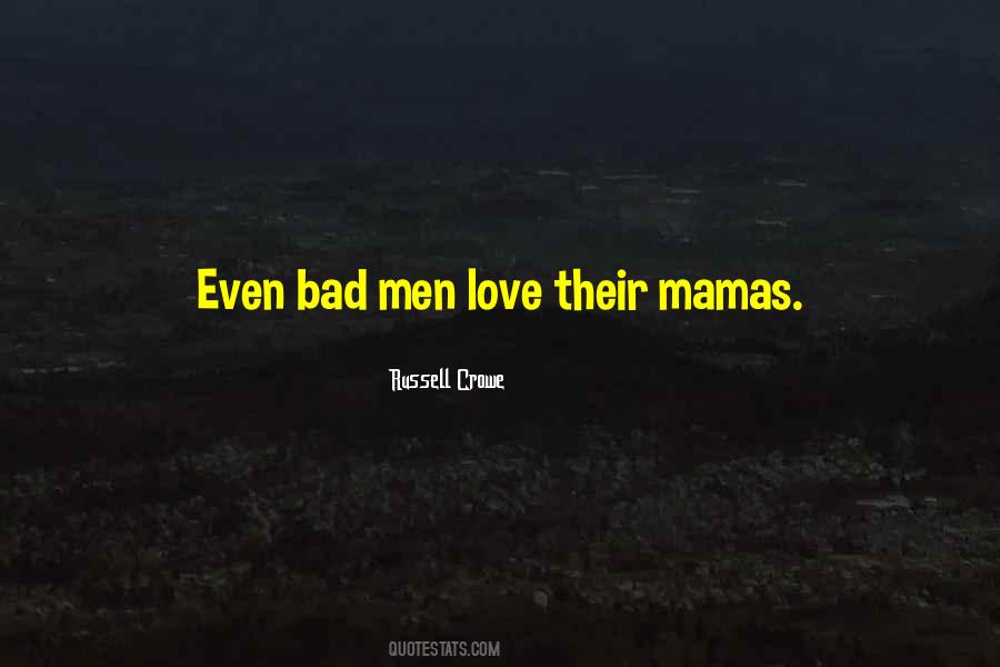 Quotes About Bad Men #1079198