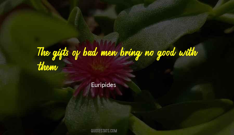 Quotes About Bad Men #1339044