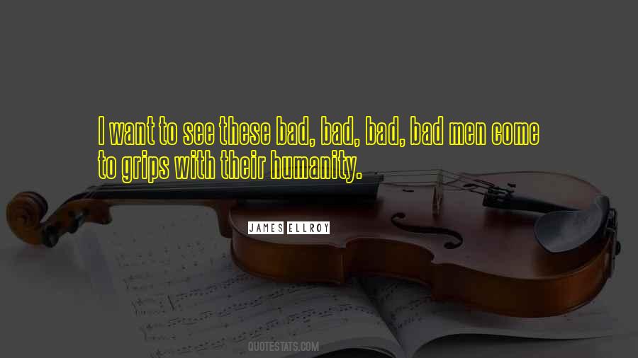 Quotes About Bad Men #23588