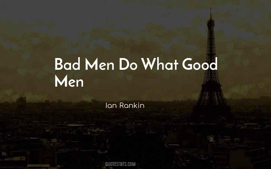 Quotes About Bad Men #839713