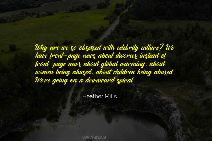 Heather Mills quote: Why are we so obsessed with celebrity culture? We  have