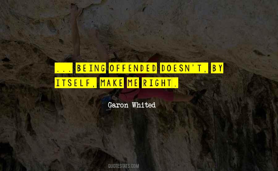 Quotes About Being Offended #908014