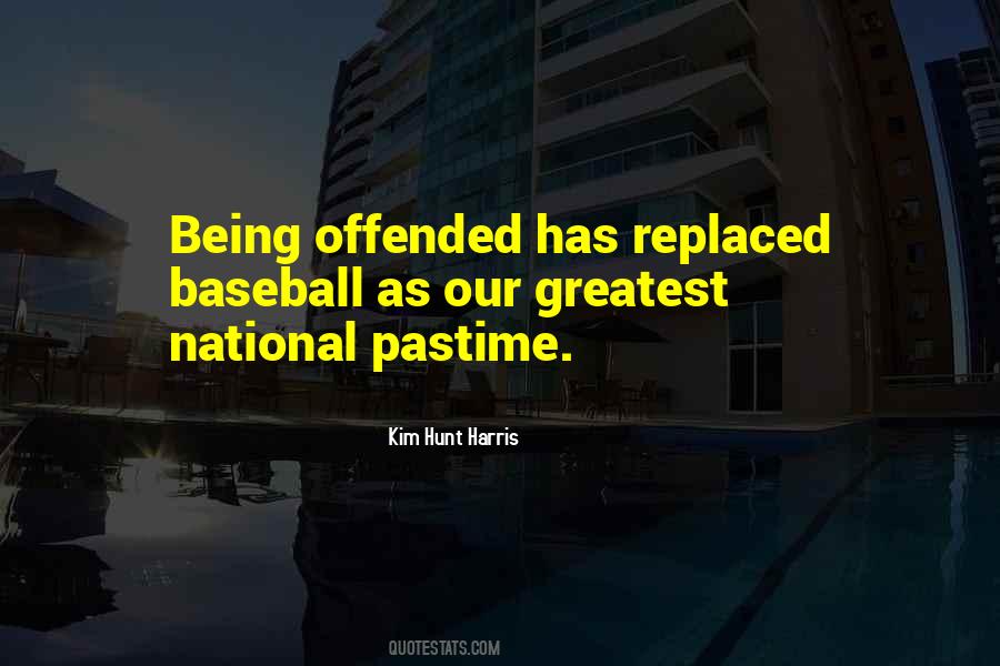 Quotes About Being Offended #918176