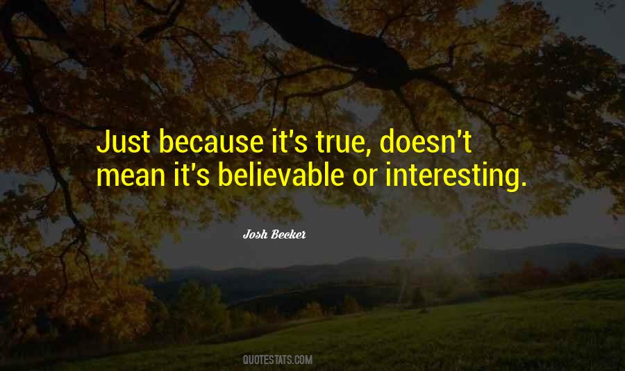 Quotes About Believable #1412935