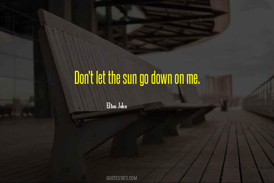 Sun Go Down Quotes #1616818