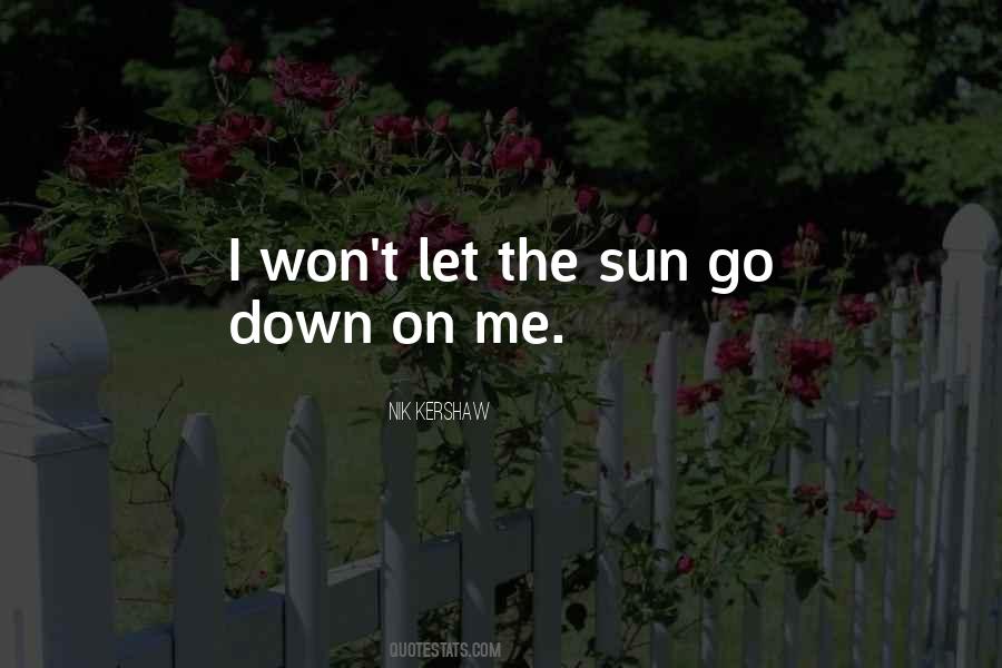 Sun Go Down Quotes #1818517