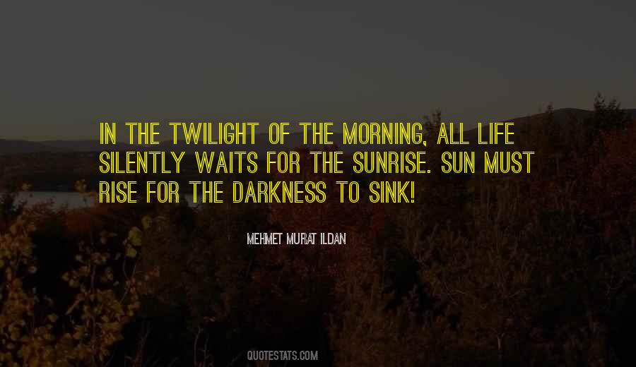 Sun In The Morning Quotes #183741