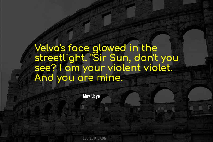 Sun In Your Face Quotes #650454