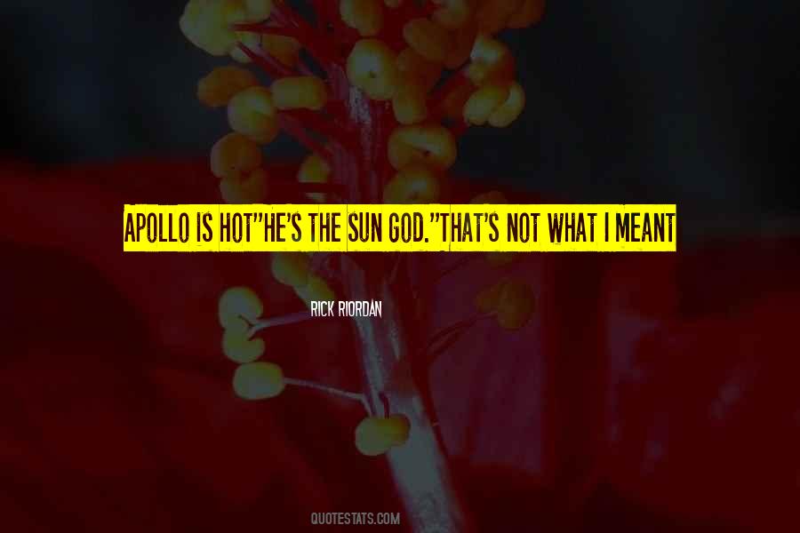 Sun Is Hot Quotes #1273635