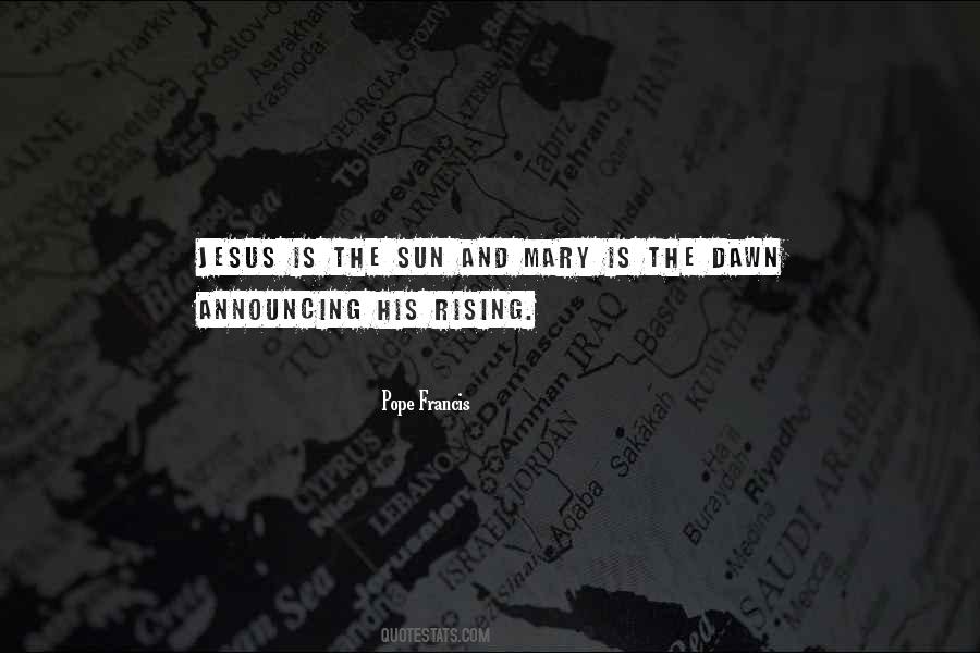 Sun Is Rising Quotes #1335263