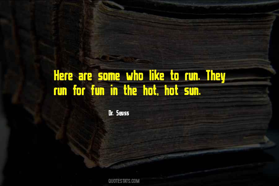 Sun Is So Hot Quotes #529652