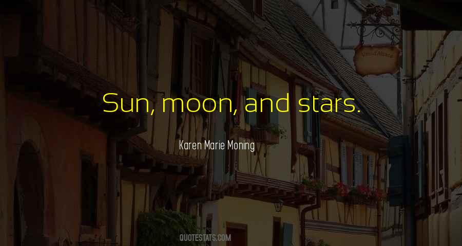 Sun Moon Stars Quotes #991148