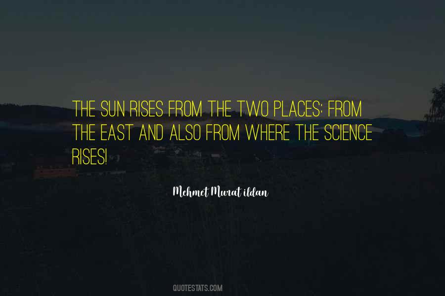 Sun Rises In The East Quotes #1092350