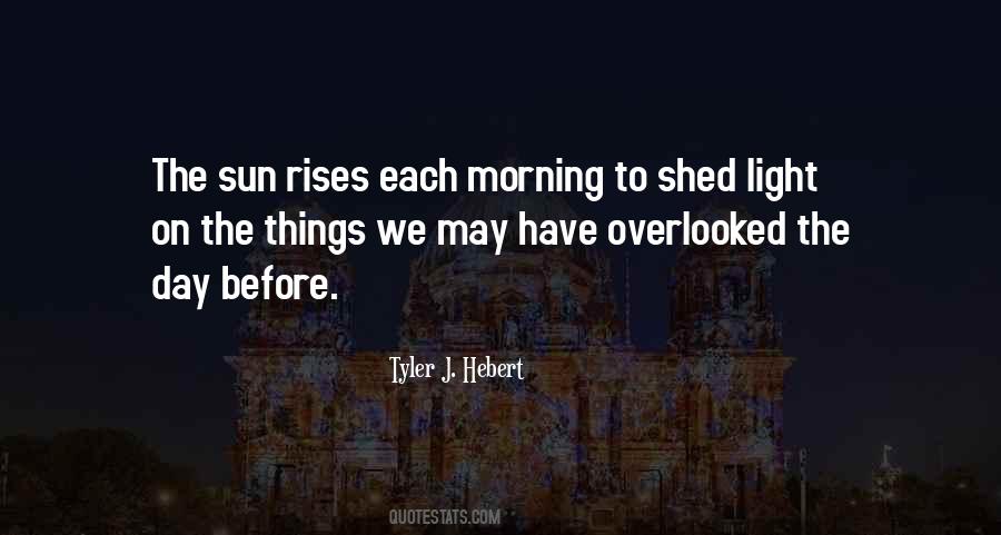 Sun Rises Quotes #1164760