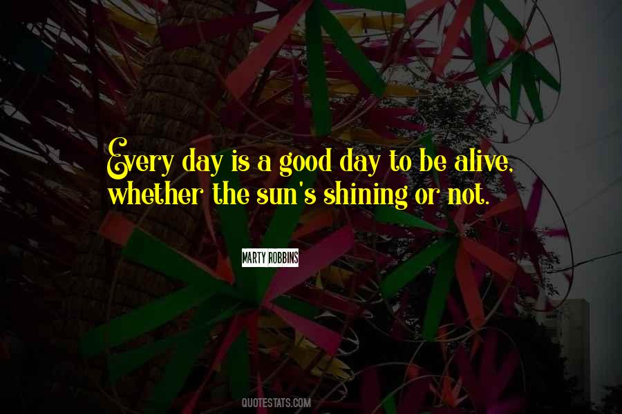 Sun Shining Day Quotes #344430