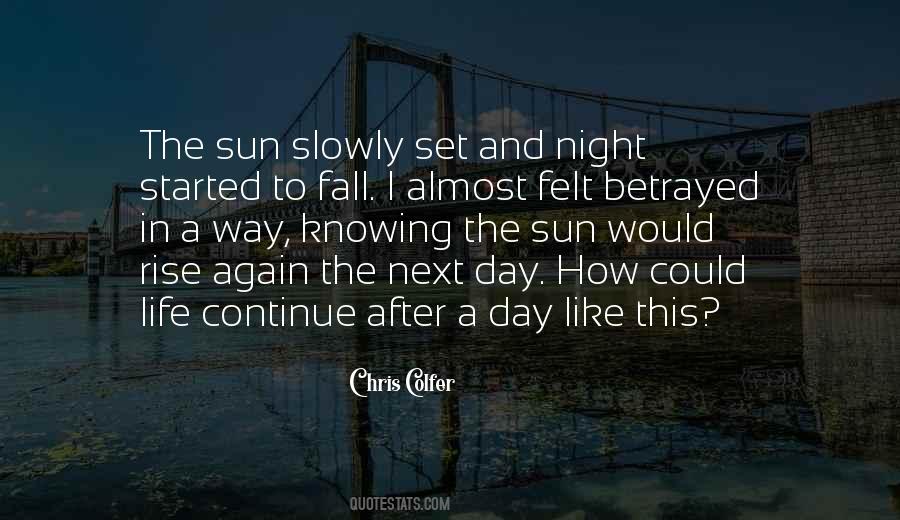 Sun Will Still Rise Quotes #133009