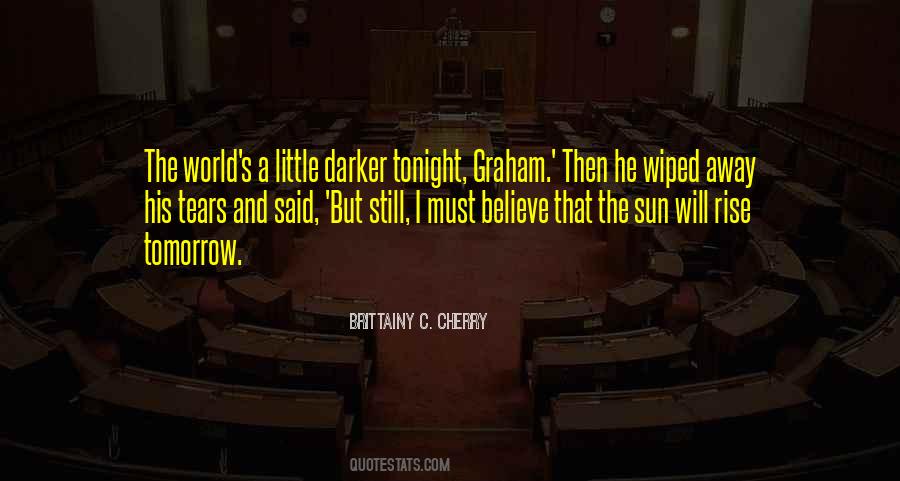 Sun Will Still Rise Quotes #1703392