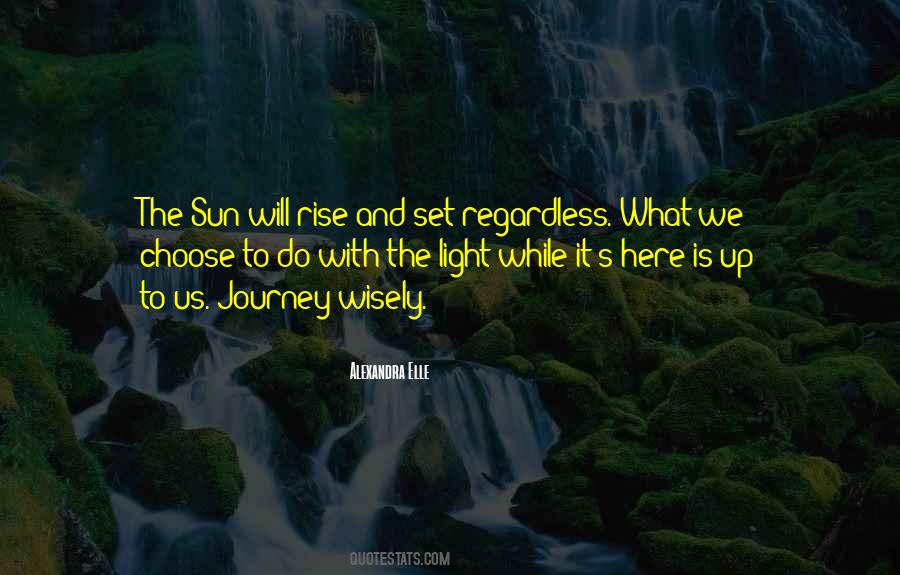 Sun Will Still Rise Quotes #238554