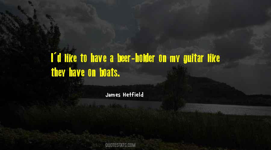Quotes About James Hetfield #1857281
