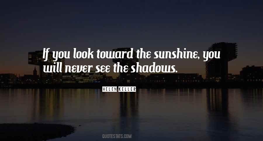 Sunshine And Shadow Quotes #1846920